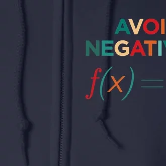 Avoid Negativity Math Equation Funny Math Teacher Full Zip Hoodie