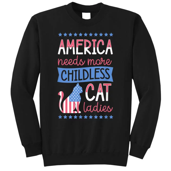 America Needs More Childless Cat Ladies Childless Tall Sweatshirt