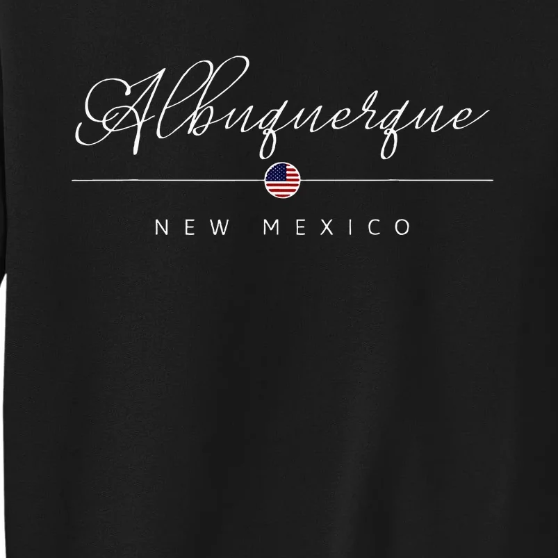 Albuquerque New Mexico Nm On Albuquerque Tall Sweatshirt