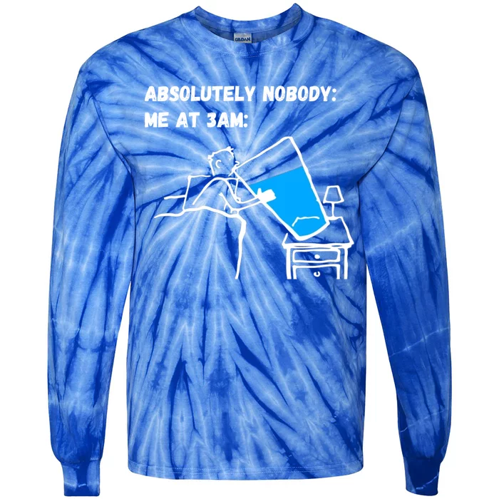 Absolutely Nobody Me At 3am Funny Meme Gift Tie-Dye Long Sleeve Shirt