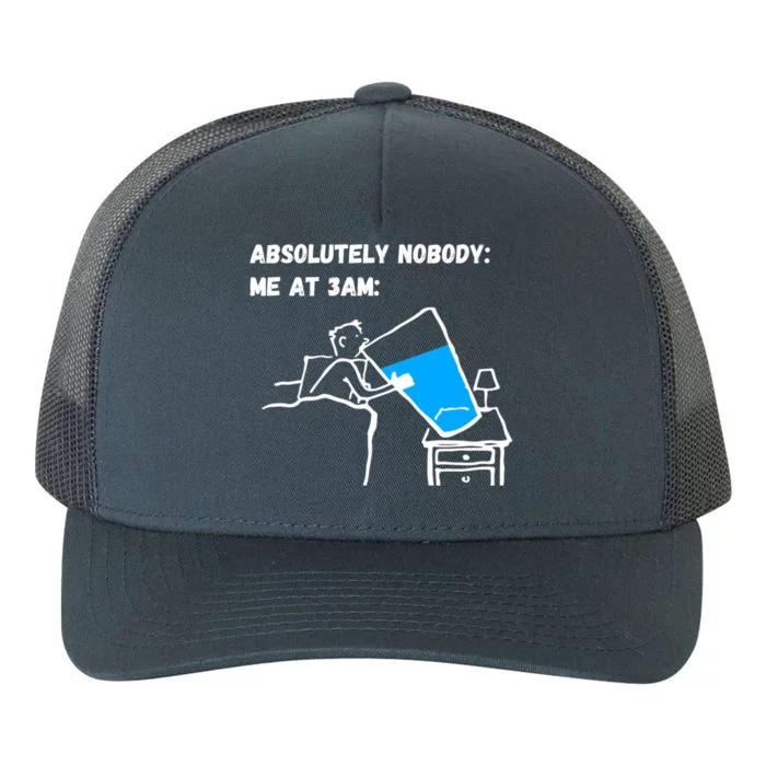 Absolutely Nobody Me At 3am Funny Meme Gift Yupoong Adult 5-Panel Trucker Hat