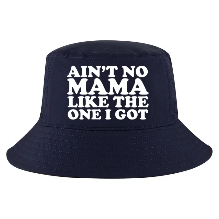 Ain't No Mama Like The One I Got Cool Comfort Performance Bucket Hat