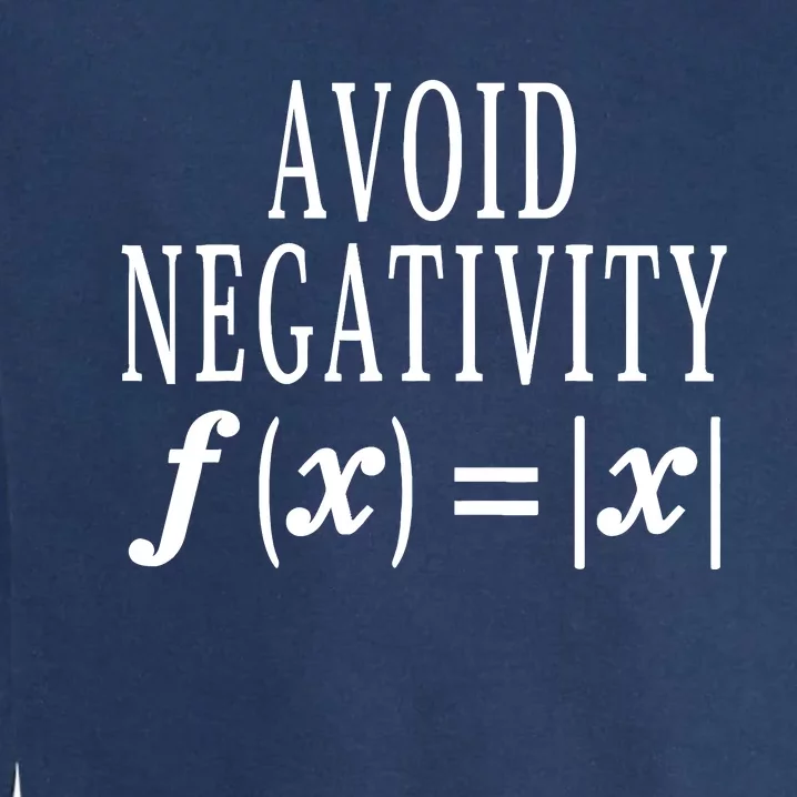 Avoid Negativity Math Equation Teacher Funny Gift Garment-Dyed Sweatshirt