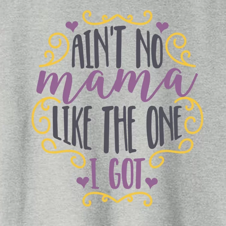 Ain't No Mama Like The One I Got Women's Crop Top Tee