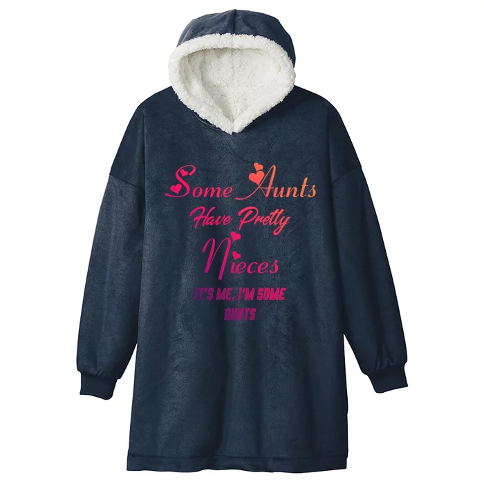 Auntie Niece Nephew Some Aunts Have Pretty Nieces Family Gift Hooded Wearable Blanket