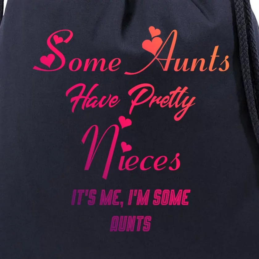 Auntie Niece Nephew Some Aunts Have Pretty Nieces Family Gift Drawstring Bag