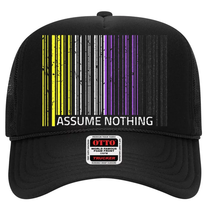 Assume Nothing Non Binary Flag Genderqueer Lgbtqia Pride High Crown Mesh Trucker Hat