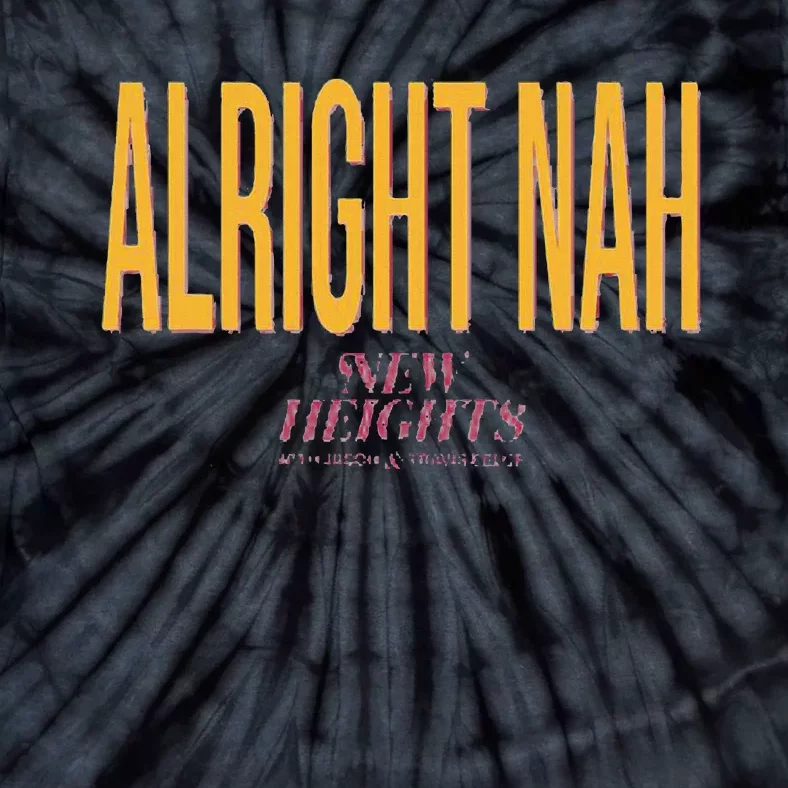 Alright Nah New Heights Tie-Dye T-Shirt