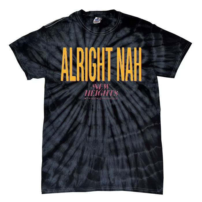 Alright Nah New Heights Tie-Dye T-Shirt