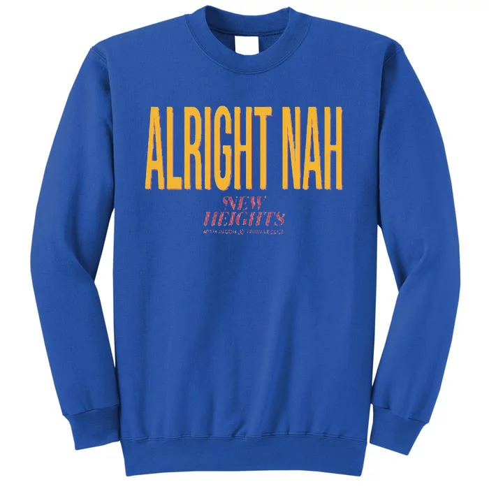 Alright Nah New Heights Sweatshirt