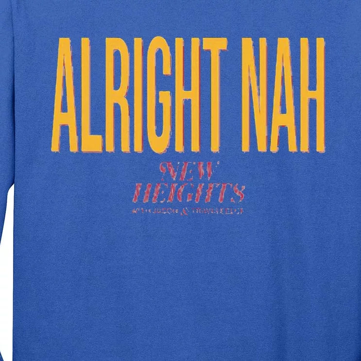 Alright Nah New Heights Tall Long Sleeve T-Shirt