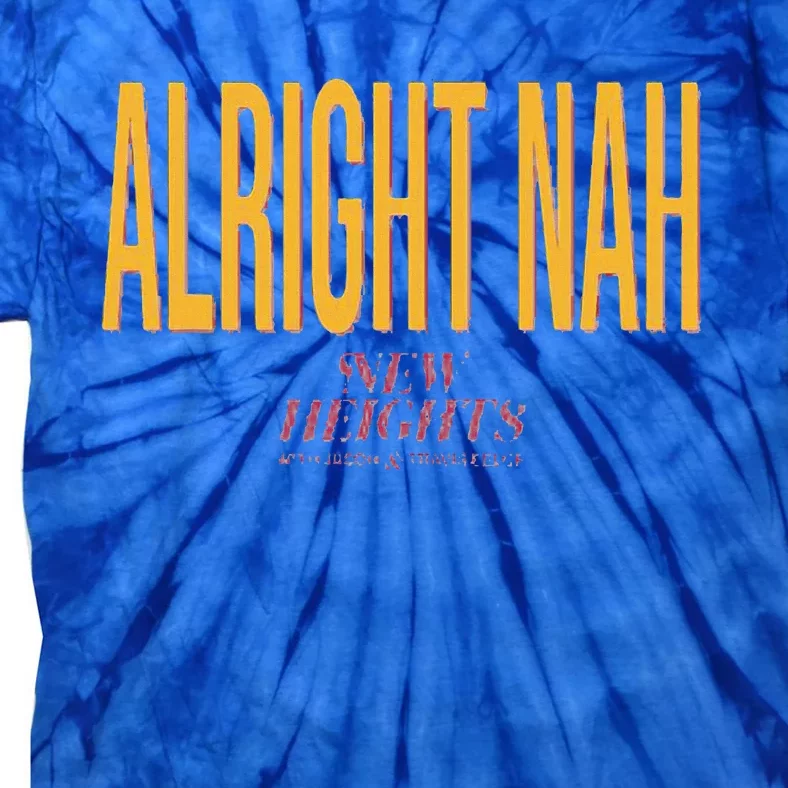 Alright Nah New Heights Tie-Dye T-Shirt