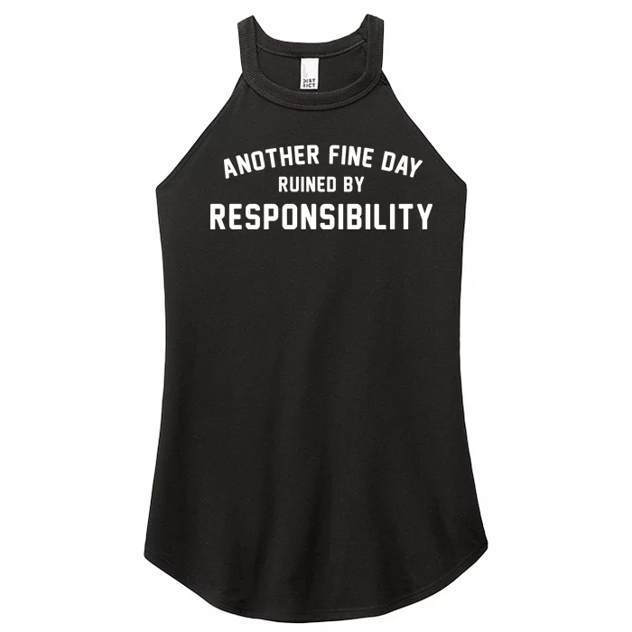 Another Fine Day Ruined By Responsibility Women’s Perfect Tri Rocker Tank