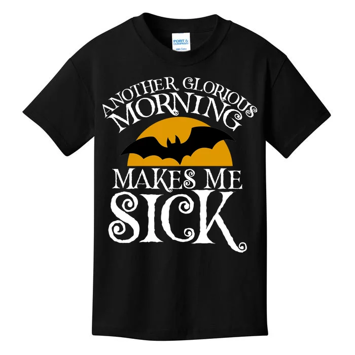 Another Glorious Morning Makes Me Sick Kids T-Shirt