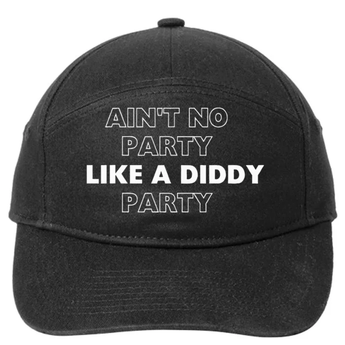 Aint No Party Like A D.I.D.D.Y. Party Quots P D.I.D.D.Y 7-Panel Snapback Hat