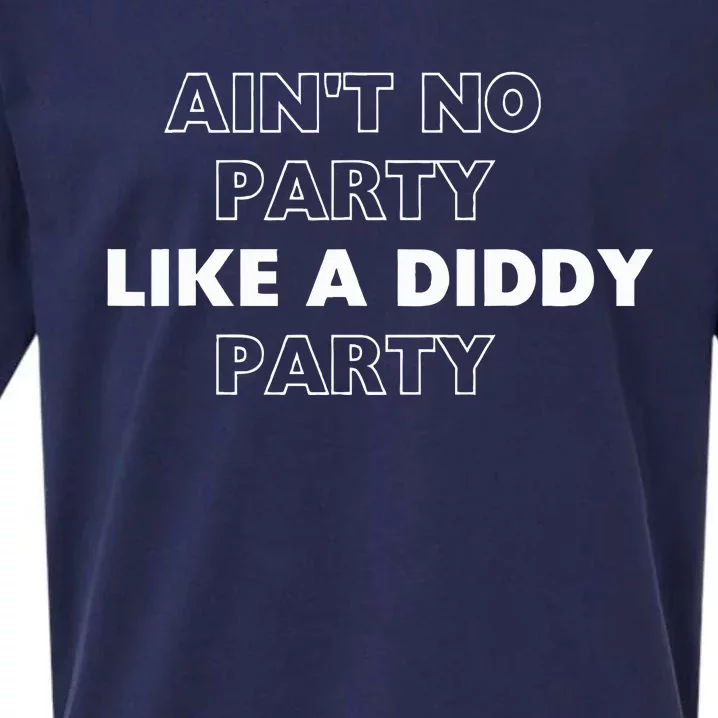 Aint No Party Like A D.I.D.D.Y. Party Quots P D.I.D.D.Y Sueded Cloud Jersey T-Shirt