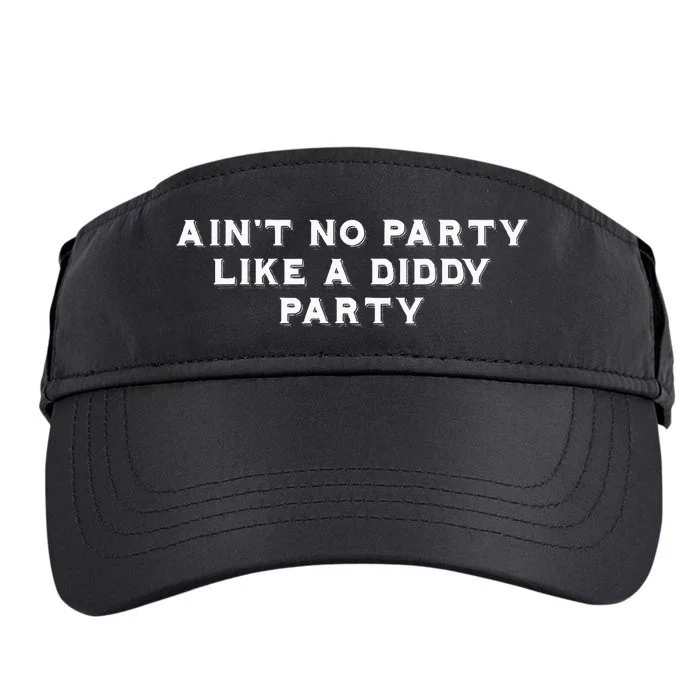 AinT No Party Like A Diddy Party Funny Adult Drive Performance Visor