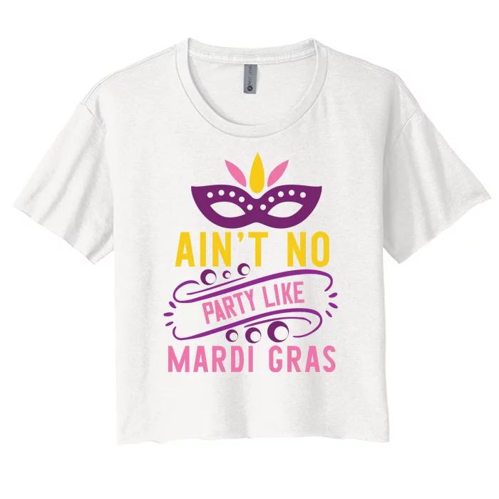 Ain't No Party Like Mardi Gras Women's Crop Top Tee