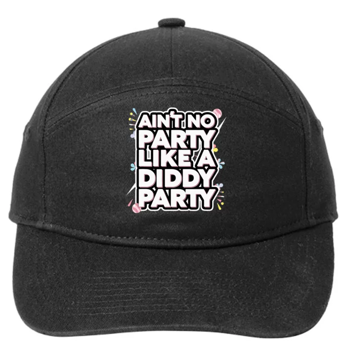 Aint No Party Like A D.I.D.D.Y Party Funny 7-Panel Snapback Hat