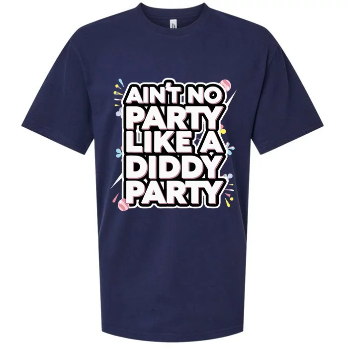 Aint No Party Like A D.I.D.D.Y Party Funny Sueded Cloud Jersey T-Shirt