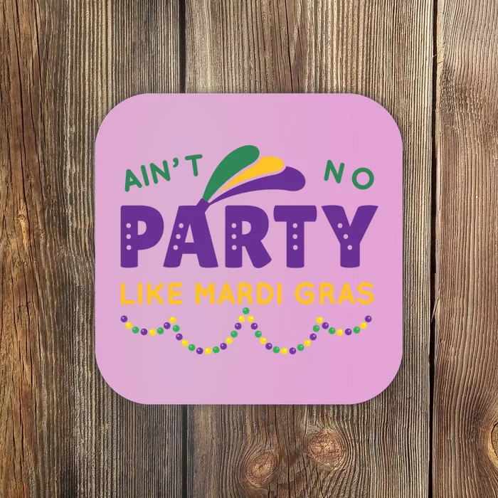 Ain't No Party Like Mardi Gras Beads Celebration Coaster