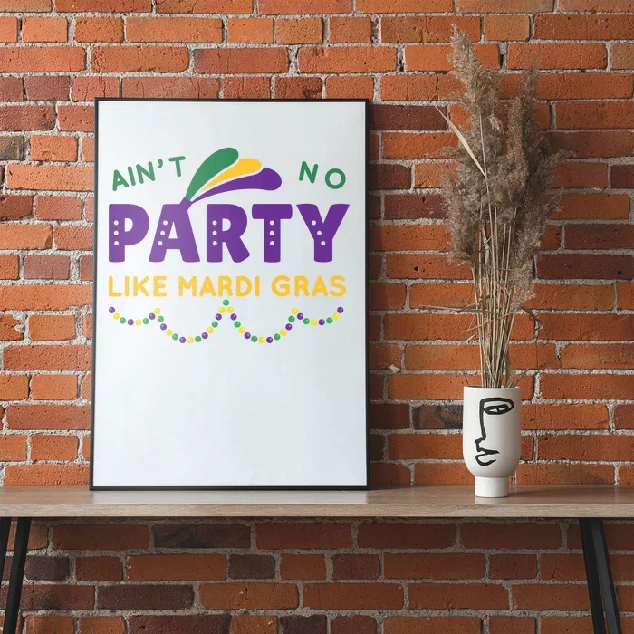 Ain't No Party Like Mardi Gras Beads Celebration Poster