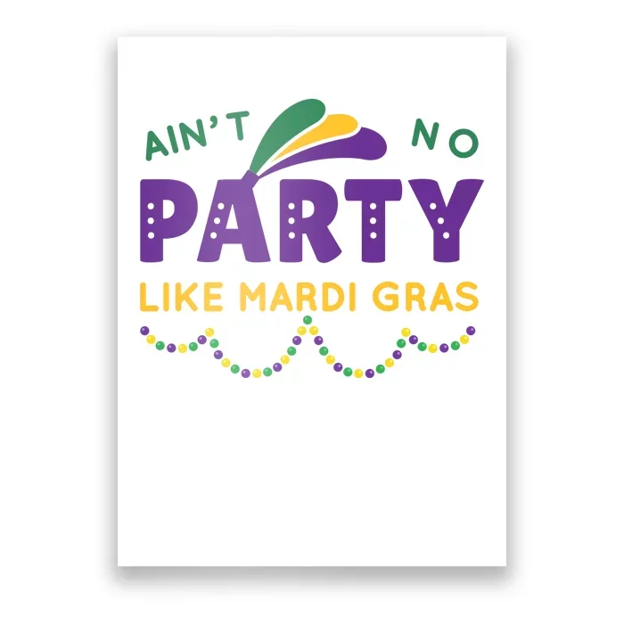 Ain't No Party Like Mardi Gras Beads Celebration Poster