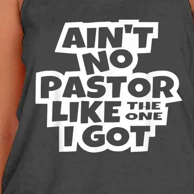 AinT No Pastor Like The One I Got Christian Catholic Church Funny Gifr Women's Knotted Racerback Tank