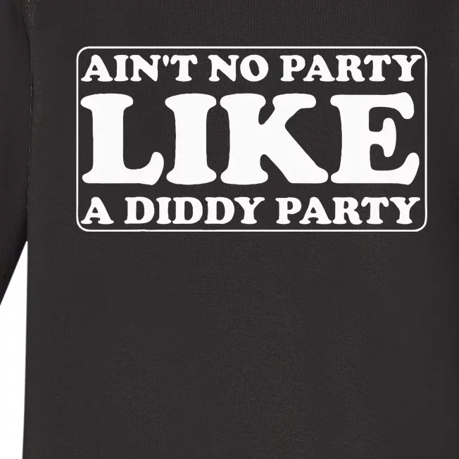 AinT No Party Like A Diddy Party Funny Baby Long Sleeve Bodysuit