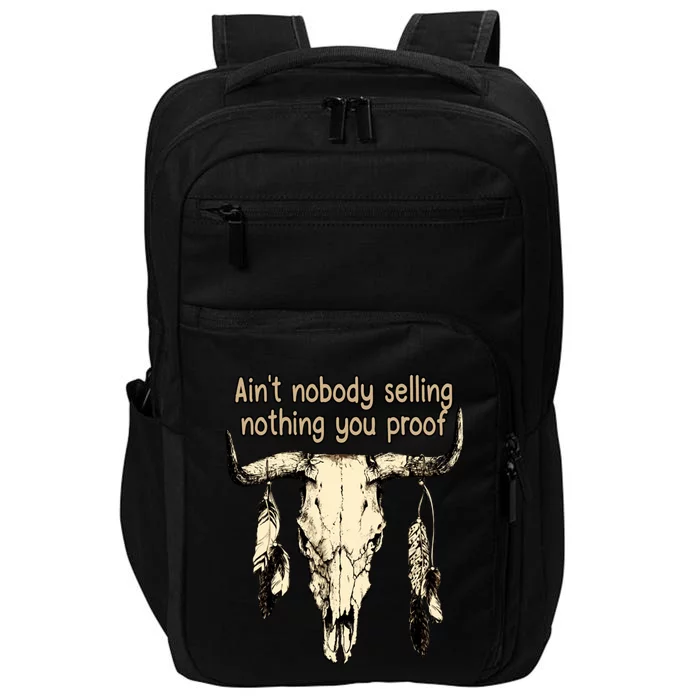 Aint Nobody Selling Nothing You Proof Western Gift Impact Tech Backpack