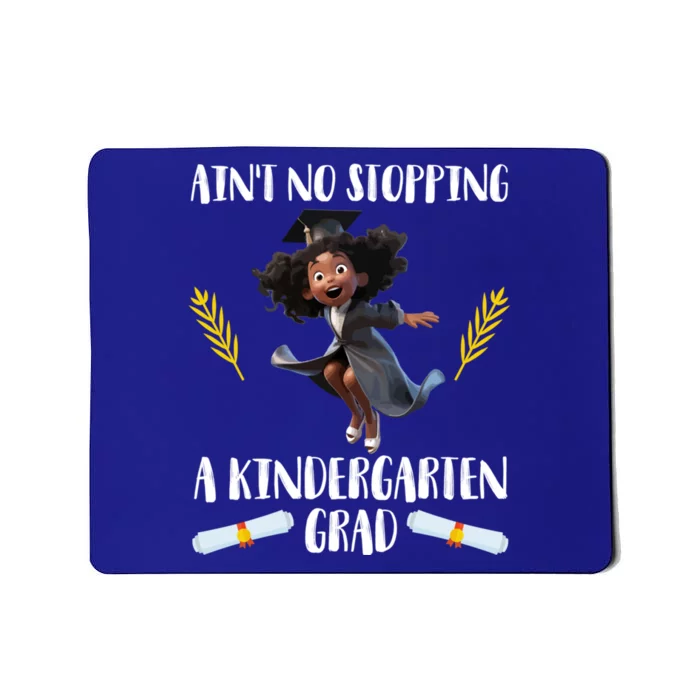 Aint No Stopping A Kindergarten Grad Black Funny Gift Mousepad