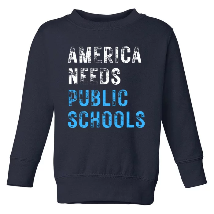 America Needs Schools Toddler Sweatshirt