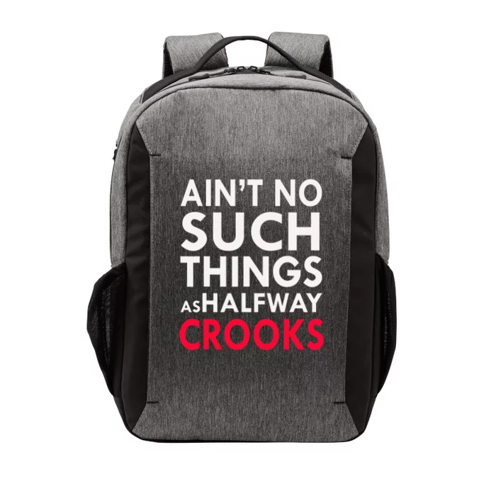 Ain't No Such Things As Halfway Crook Vector Backpack