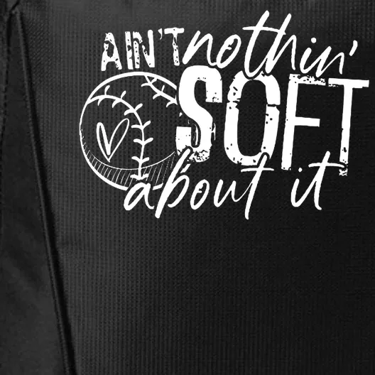 Aint Nothin Soft About It Softball City Backpack