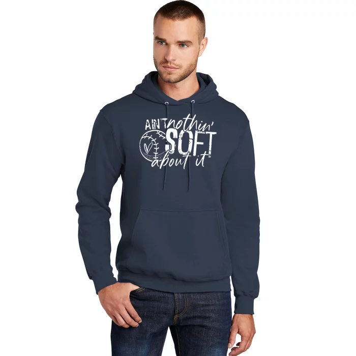 Aint Nothin Soft About It Softball Hoodie