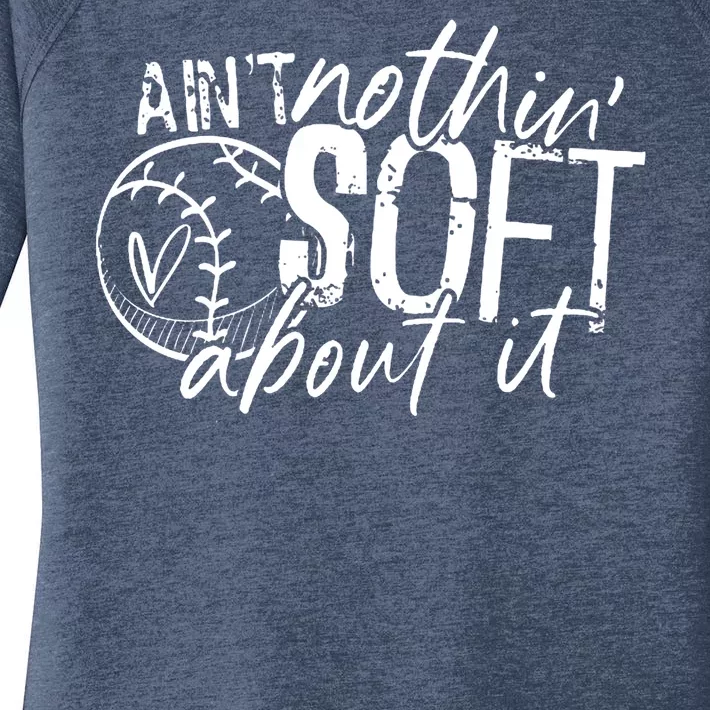 Aint Nothin Soft About It Softball Women's Perfect Tri Tunic Long Sleeve Shirt