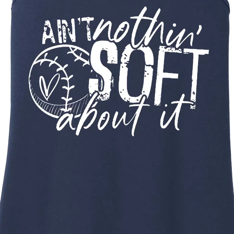 Aint Nothin Soft About It Softball Ladies Essential Tank