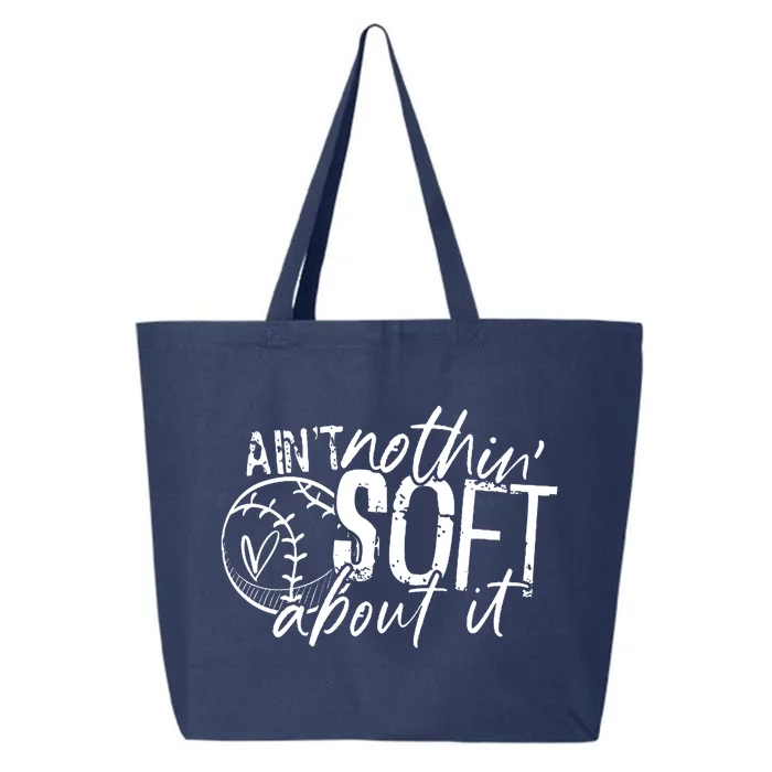 Aint Nothin Soft About It Softball 25L Jumbo Tote