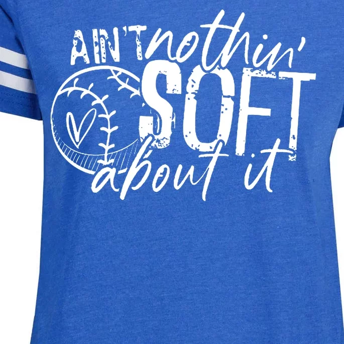 Aint Nothin Soft About It Softball Enza Ladies Jersey Football T-Shirt