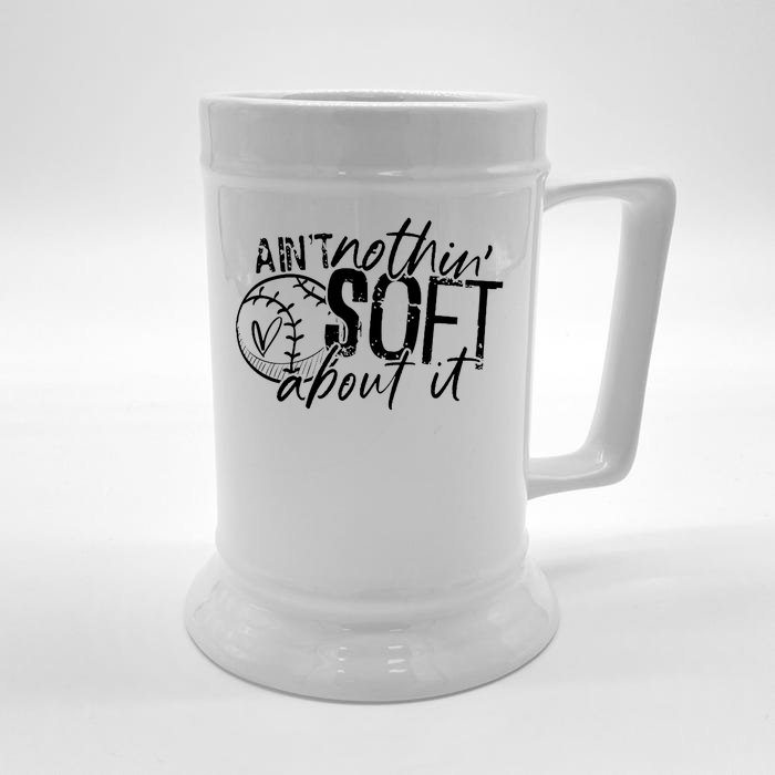 Aint Nothin Soft About It Softball Front & Back Beer Stein