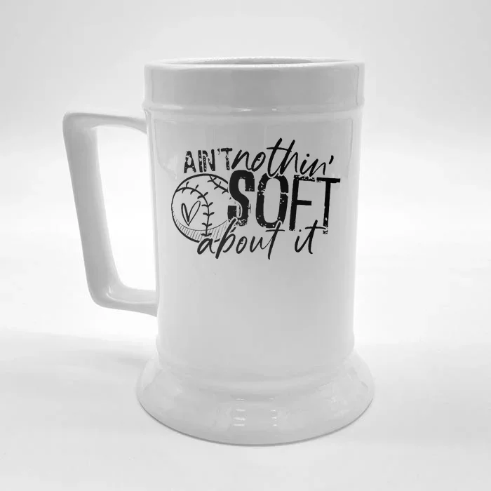 Aint Nothin Soft About It Softball Front & Back Beer Stein