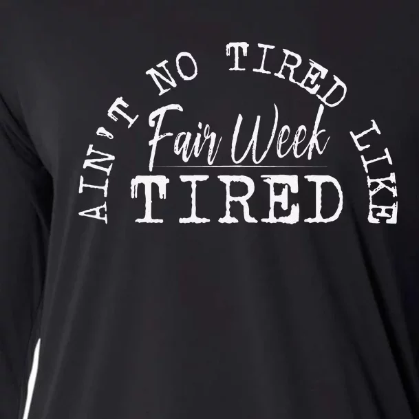 AinT No Tired Like Fair Week Tired Cooling Performance Long Sleeve Crew