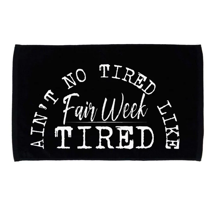 AinT No Tired Like Fair Week Tired Microfiber Hand Towel