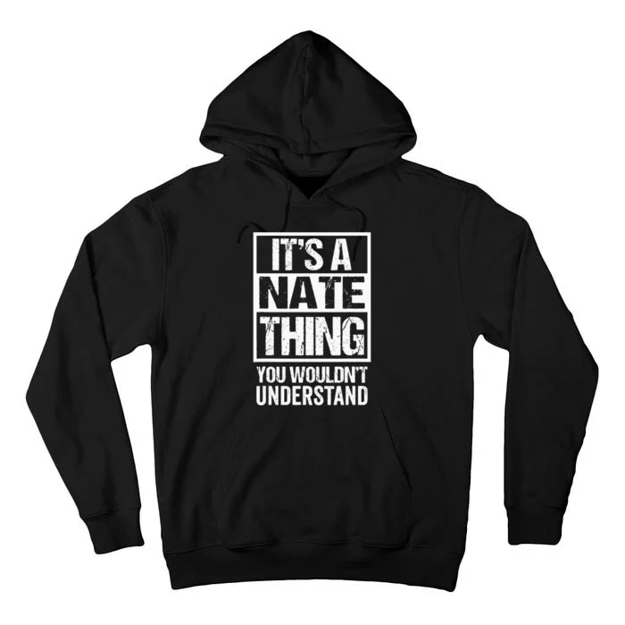 A Nate Thing You Wouldnt Understand First Name Nickname Tall Hoodie