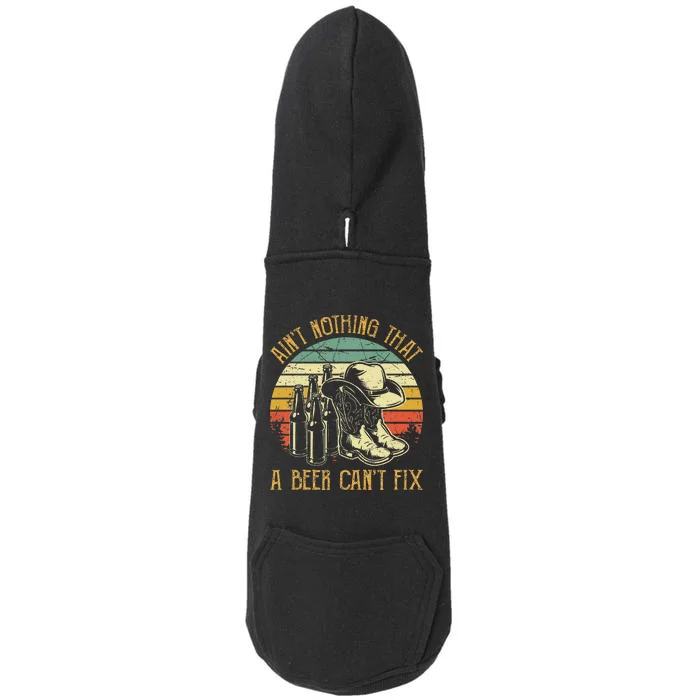 Aint Nothing That A Beer Cant Fix Country Music Doggie 3-End Fleece Hoodie