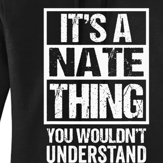 A Nate Thing You Wouldnt Understand First Name Nickname Women's Pullover Hoodie