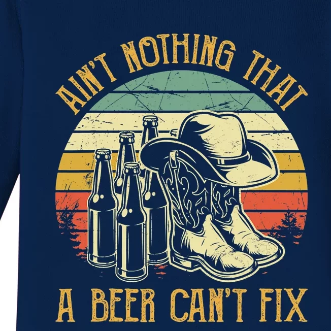 AinT Nothing That A Beer CanT Fix Country Music Baby Long Sleeve Bodysuit