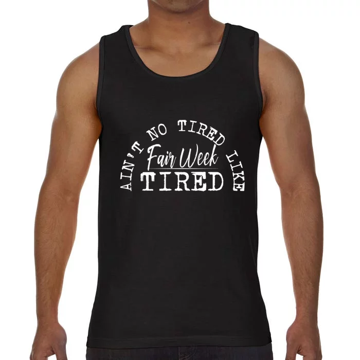 AinT No Tired Like Fair Week Tired Comfort Colors® Tank Top