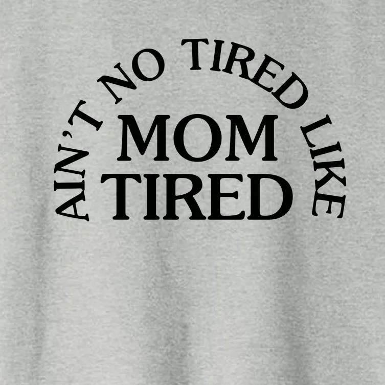 Aint No Tired Like Mom Tired Women's Crop Top Tee