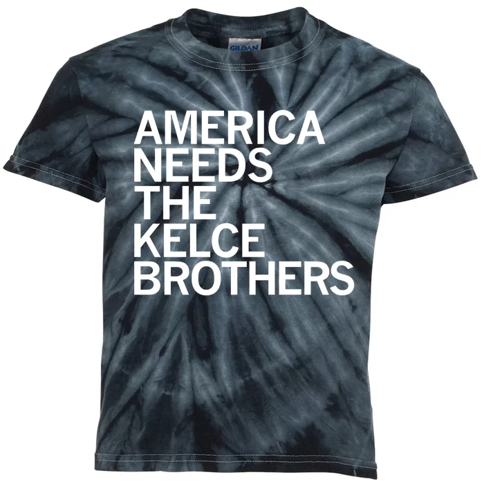 America Needs The Kelce Brothers Kids Tie-Dye T-Shirt